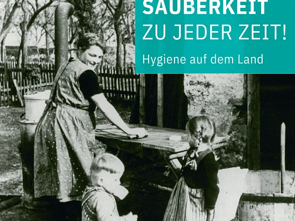 Sonderausstellung "Sauberkeit zu jeder Zeit", Bauernmuseum Frensdorf